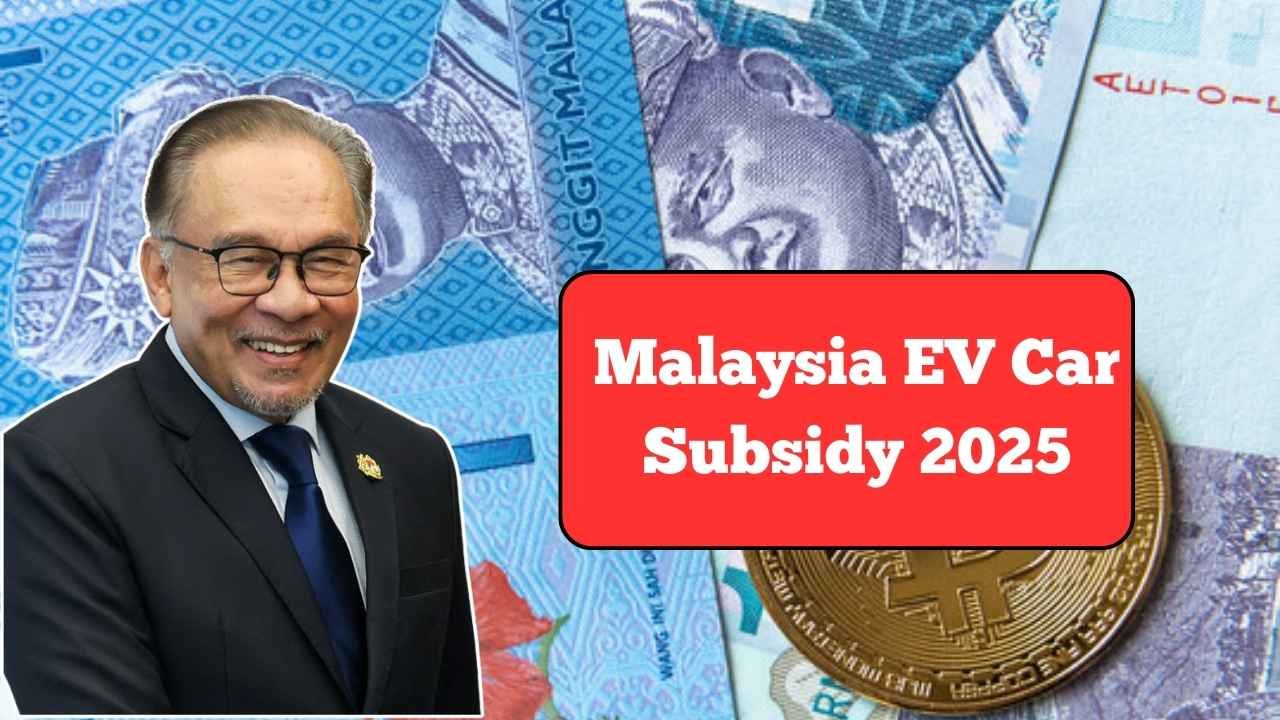 Malaysia EV Car Subsidy 2025: How to Claim Up to RM7,000 Incentives for Electric Vehicle Purchases