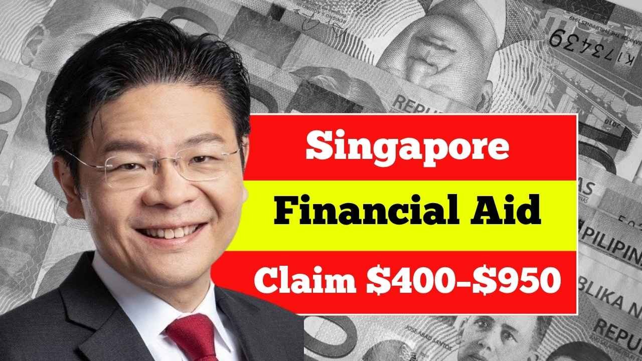 Singapore Financial Aid 2025: Step-by-Step Guide to Claim $400–$950