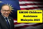 RM300 Childcare Assistance Malaysia 2025: Easy Application & Claim Guide