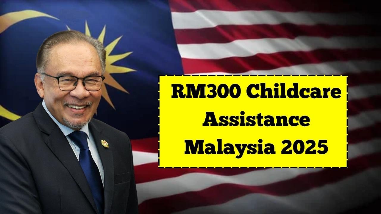 RM300 Childcare Assistance Malaysia 2025: Easy Application & Claim Guide