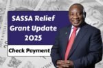 SASSA Relief Grant Update 2025: Check Payment Status & Latest News