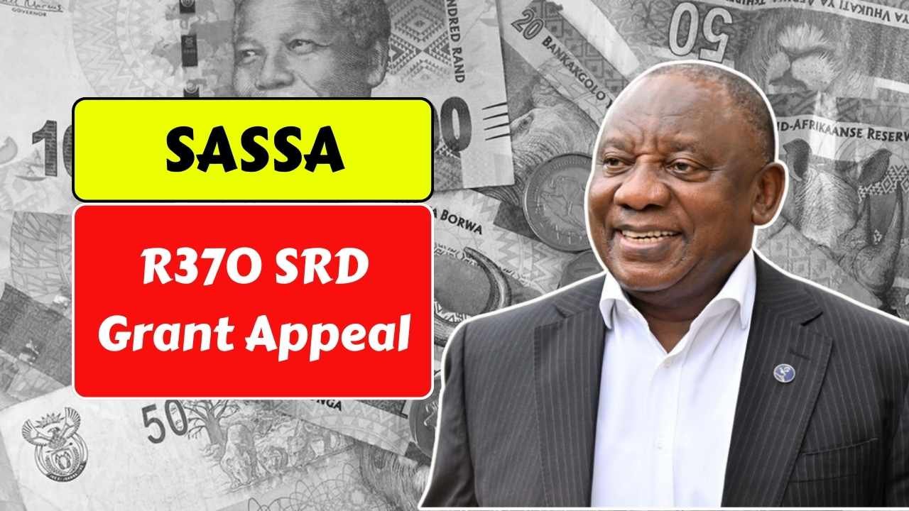 SASSA R370 SRD Grant Appeal 2025 – Step-by-Step Guide to Reclaim Your Payment