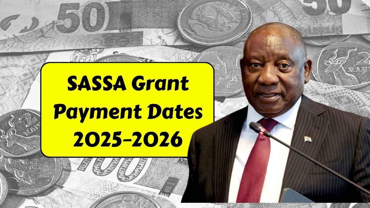 SASSA Grant Payment Dates 2025–2026: Check Monthly Schedule & Updates