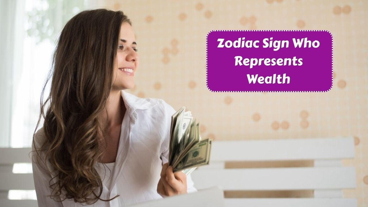 Top 3 Zodiac Sign Who Represents Wealth