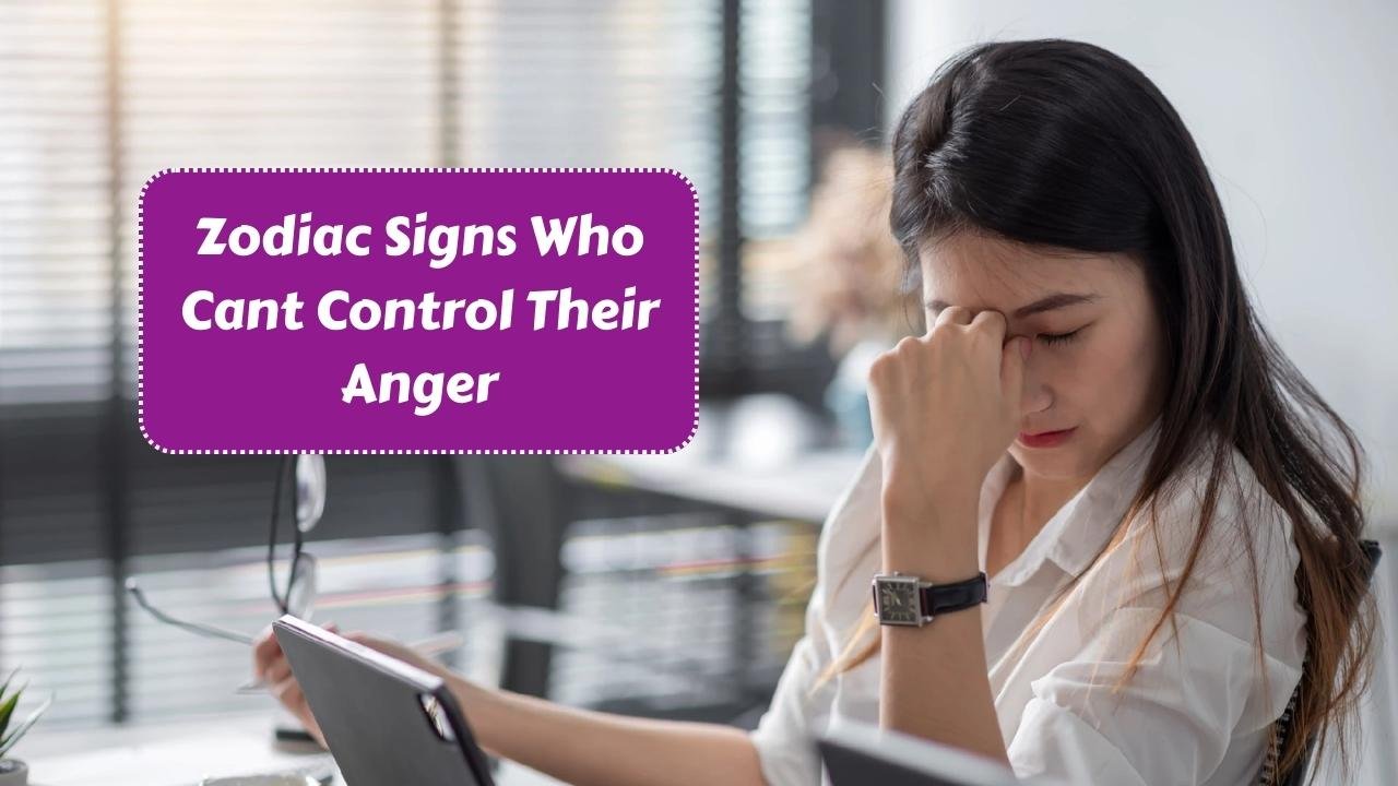 Top 5 Zodiac Signs Who Cant Control Their Anger