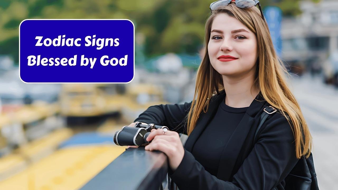 Top 5 Zodiac Signs Blessed by God