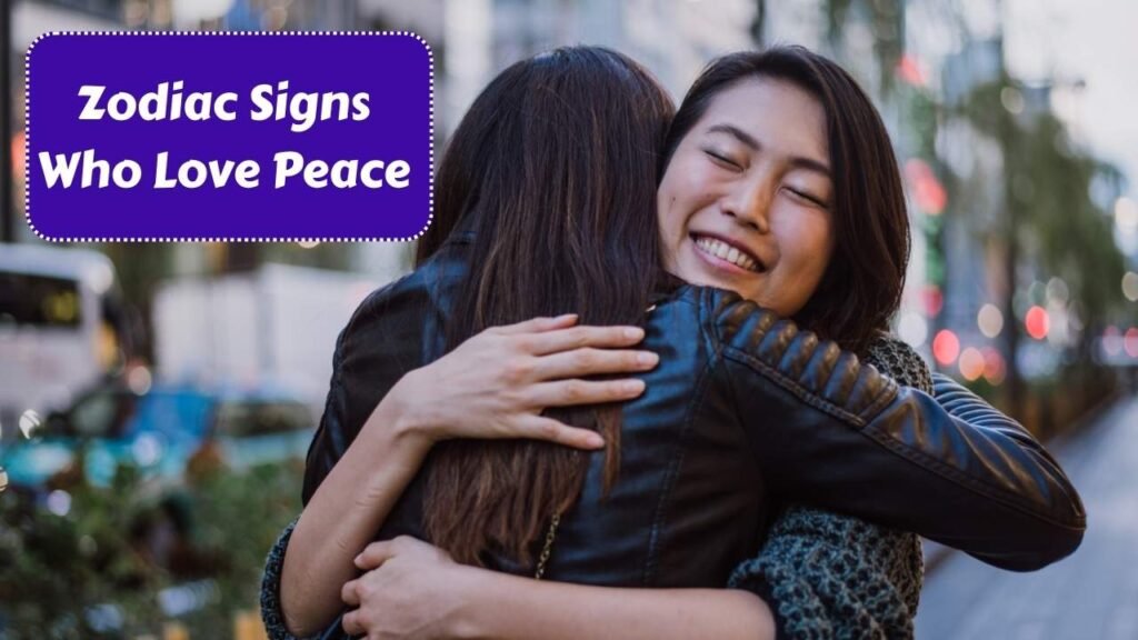 Top 4 Zodiac Signs Who Love Peace